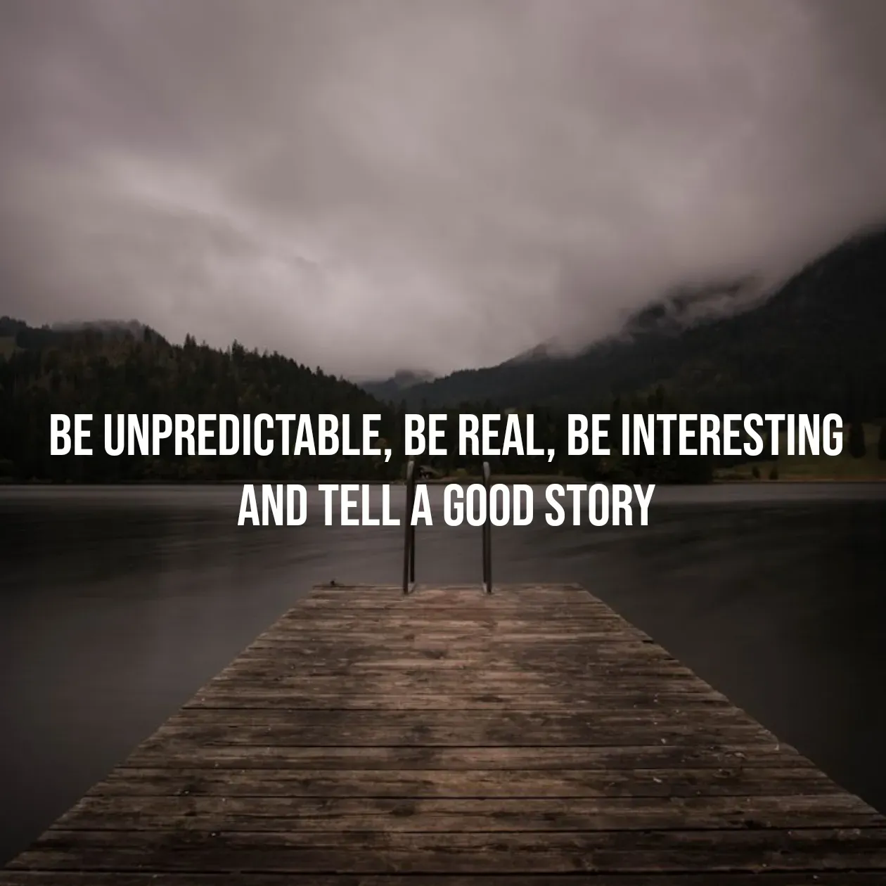 Quote by Pavan G - be unpredictable, be real, be interesting and tell a good story - Made using Quotes Creator App, Post Maker App