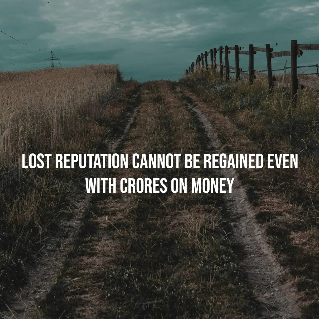 Quote by Pavan G - lost reputation cannot be regained even with crores on money - Made using Quotes Creator App, Post Maker App
