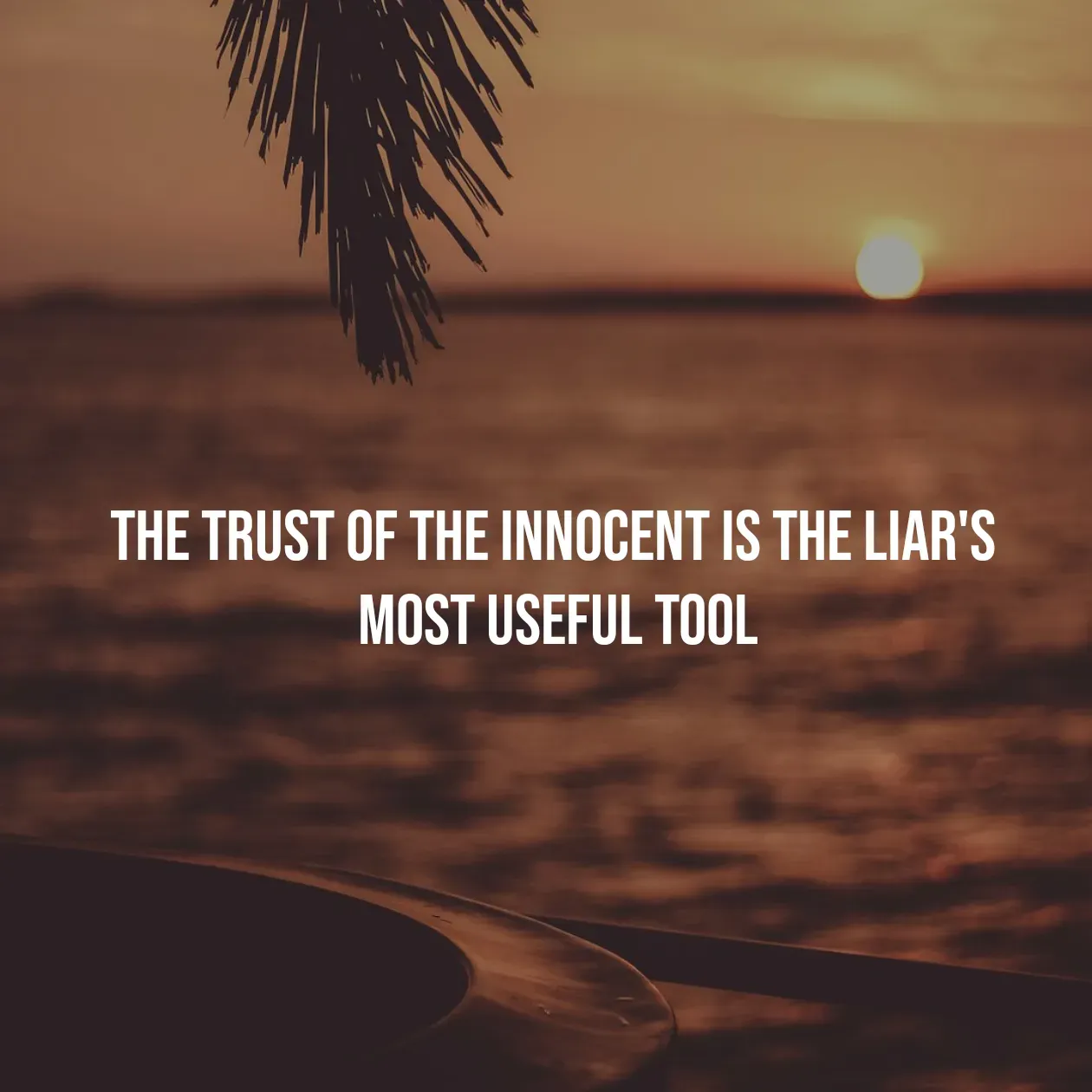 Quote by Pavan G - The trust of the innocent is the liar's 
most useful tool - Made using Quotes Creator App, Post Maker App