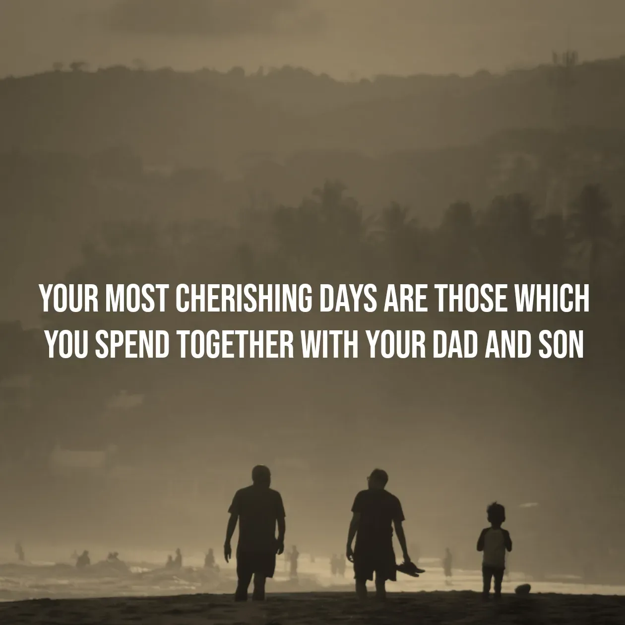 Quote by Pavan G - your most cherishing days are those which you spend together with your dad and son - Made using Quotes Creator App, Post Maker App