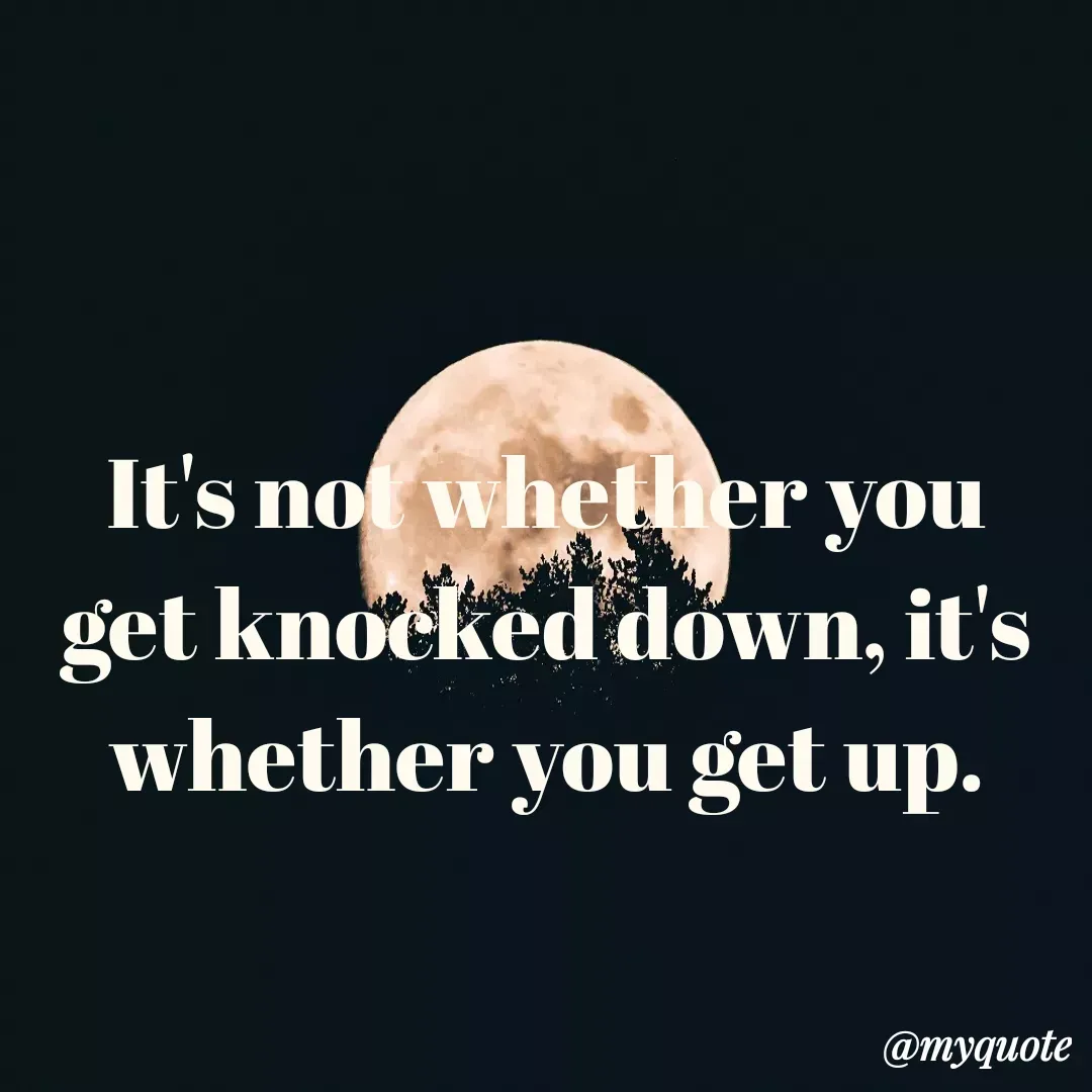 Quote by Ambiga Saravanakumar - It's not whether you get knocked down, it's whether you get up. - Made using Quotes Creator App, Post Maker App