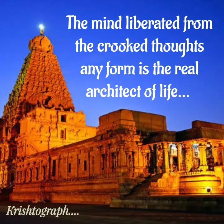 Quote by Radha Krishnan - The mind liberated from the crooked thoughts any form is the real architect of life...  - Made using Quotes Creator App, Post Maker App