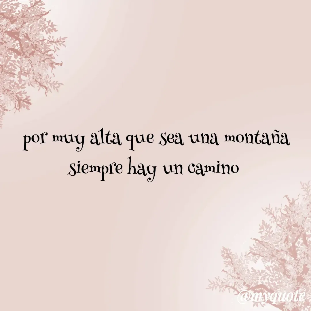 Quote by Marlen Navarro marin - por muy alta que sea una montaña siempre hay un camino  - Made using Quotes Creator App, Post Maker App