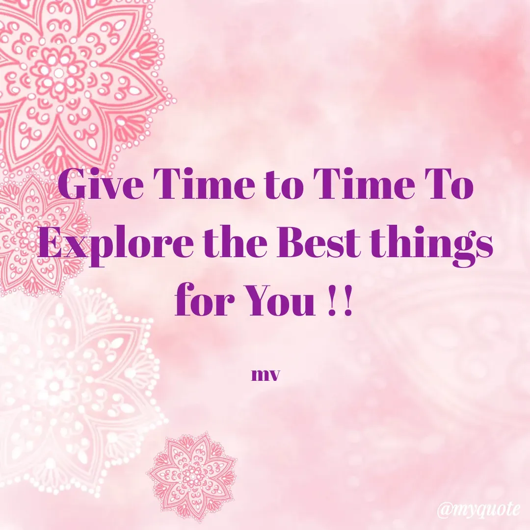 Quote by monika vohra.singh - Give Time to Time To Explore the Best things for You !!

mv - Made using Quotes Creator App, Post Maker App