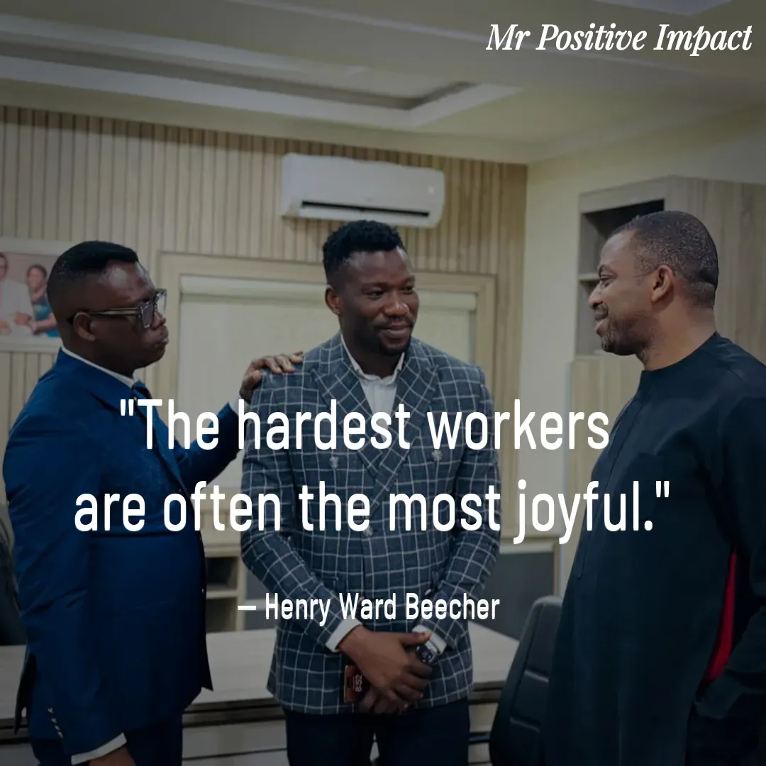 Quote by David Joshua Egbochuo - "The hardest workers 
are often the most joyful."

-- Henry Ward Beecher  - Made using Quotes Creator App, Post Maker App