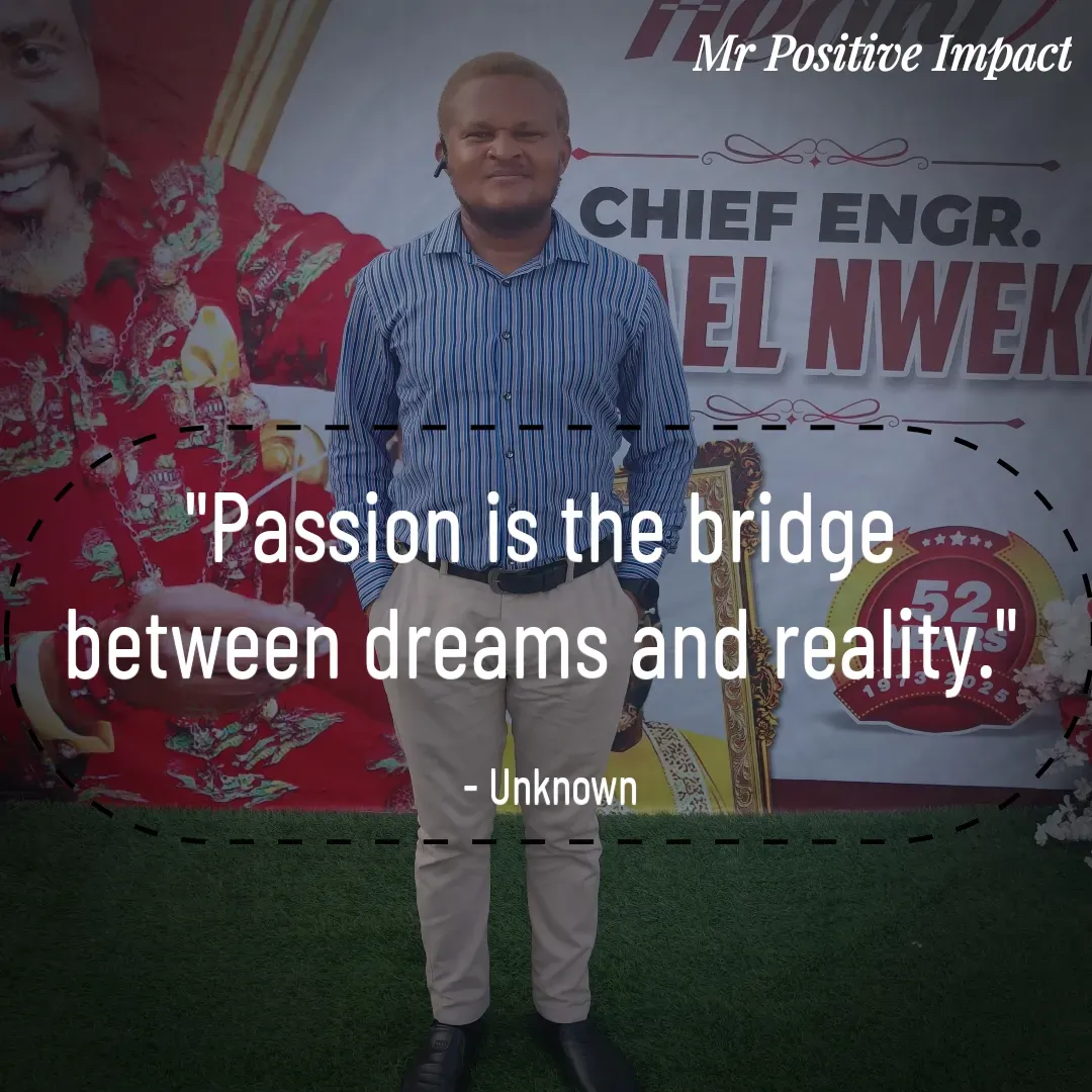 Quote by David Joshua Egbochuo - "Passion is the bridge 
between dreams and reality." 

- Unknown - Made using Quotes Creator App, Post Maker App