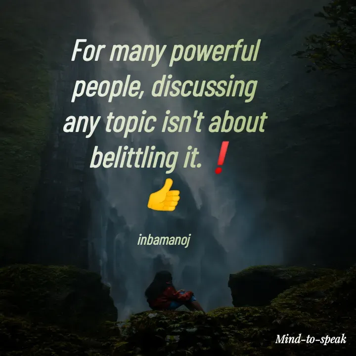 Quote by M.INBA😎☺️❤️ - For many powerful people, discussing any topic isn't about belittling it.❗
👍

inbamanoj - Made using Quotes Creator App, Post Maker App