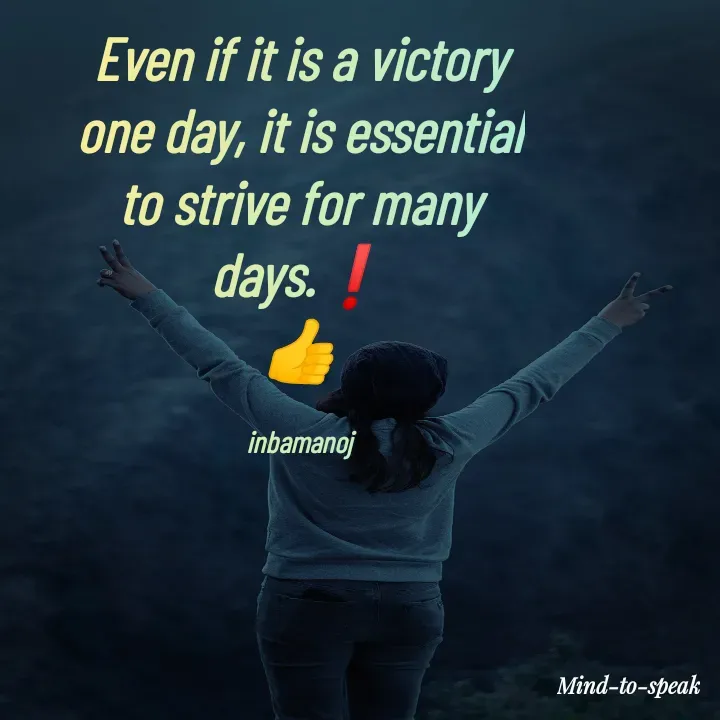 Quote by M.INBA😎☺️❤️ - Even if it is a victory one day, it is essential to strive for many days.❗
👍

inbamanoj - Made using Quotes Creator App, Post Maker App