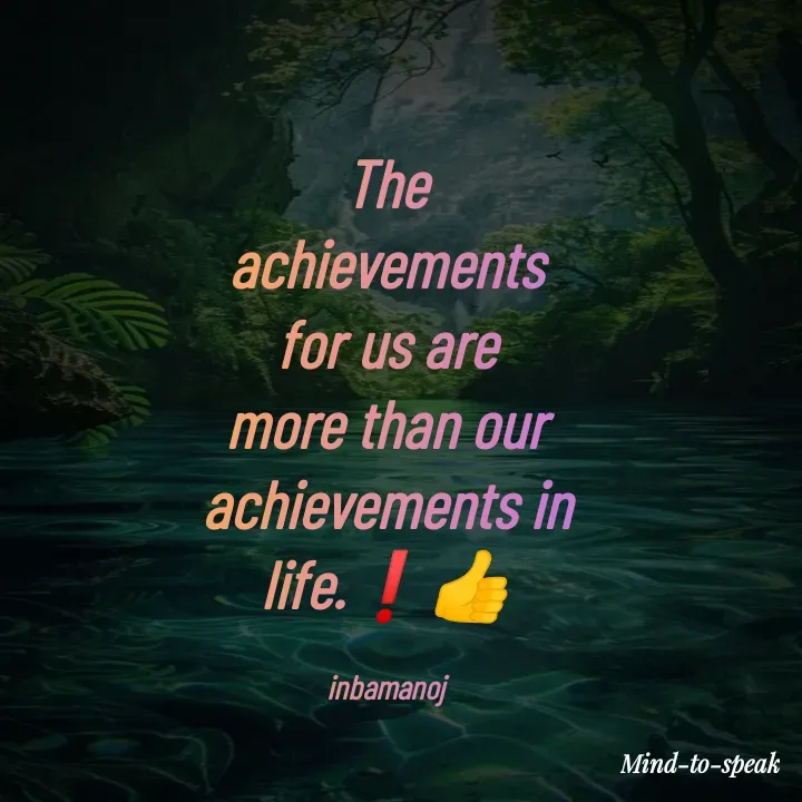 Quote by M.INBA😎☺️❤️ - The achievements for us are more than our achievements in life.❗👍

inbamanoj - Made using Quotes Creator App, Post Maker App