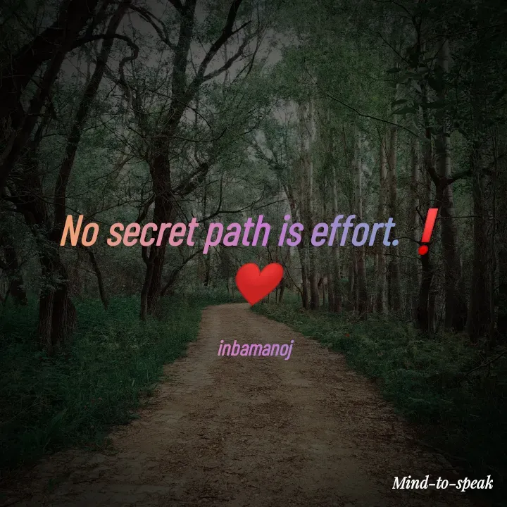 Quote by M.INBA😎☺️❤️ - No secret path is effort.❗
❤️

inbamanoj - Made using Quotes Creator App, Post Maker App