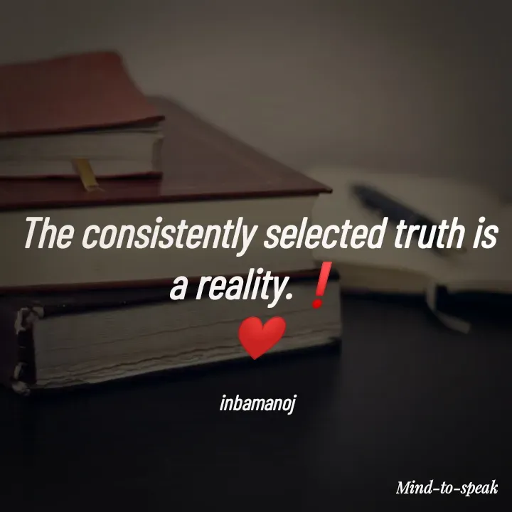 Quote by M.INBA😎☺️❤️ - The consistently selected truth is a reality.❗
❤️

inbamanoj - Made using Quotes Creator App, Post Maker App