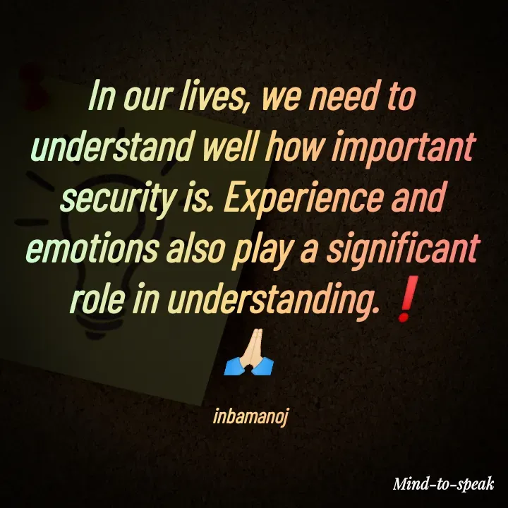 Quote by M.INBA😎☺️❤️ - In our lives, we need to understand well how important security is. Experience and emotions also play a significant role in understanding.❗
🙏🏻

inbamanoj - Made using Quotes Creator App, Post Maker App