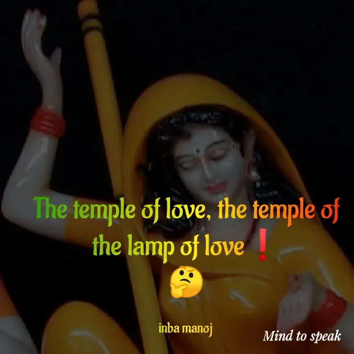 Quote by M.INBA😎☺️❤️ - The temple of love, the temple of the lamp of love❗
🤔

inba manoj  - Made using Quotes Creator App, Post Maker App