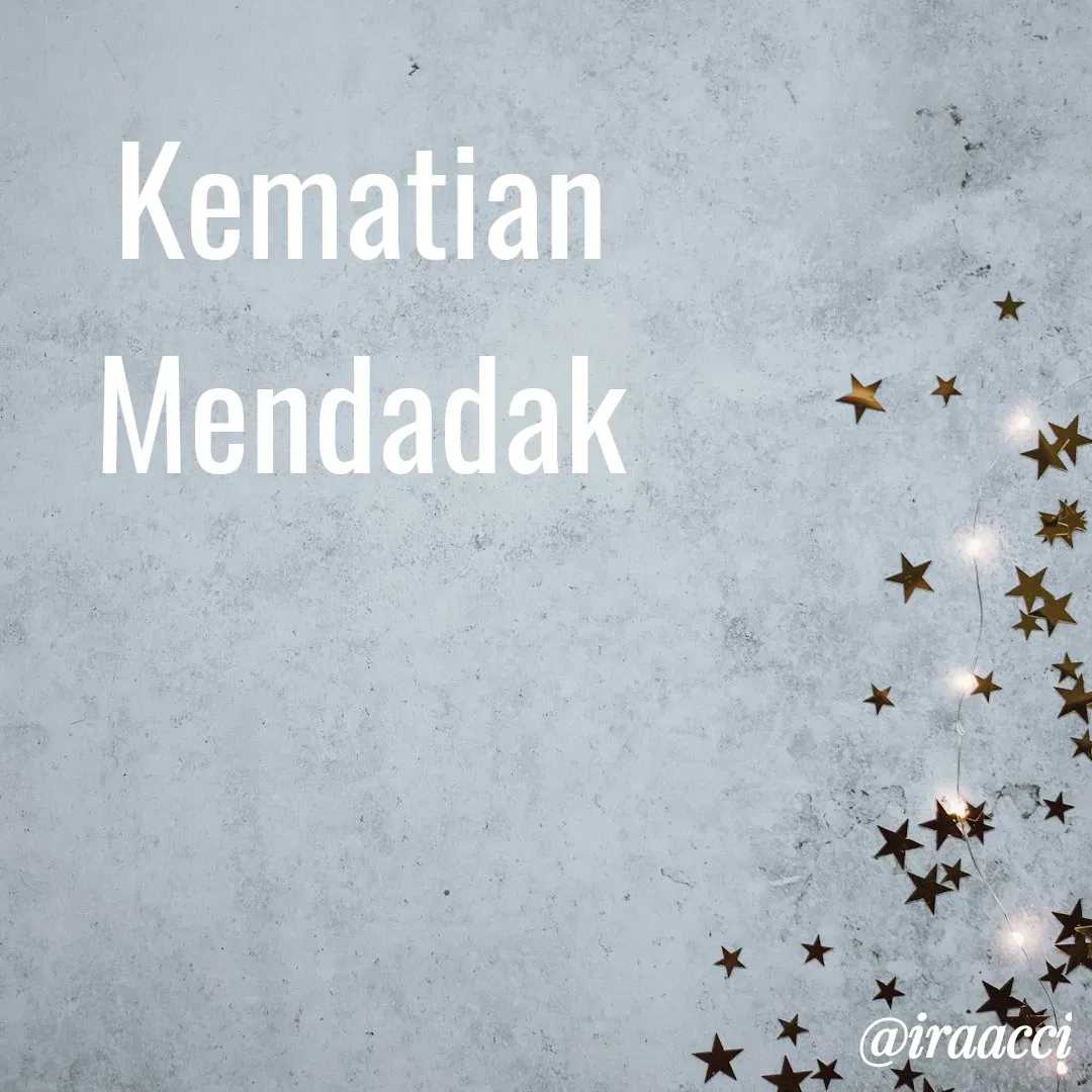 Quote by iraacci - Kematian Mendadak - Made using Quotes Creator App, Post Maker App