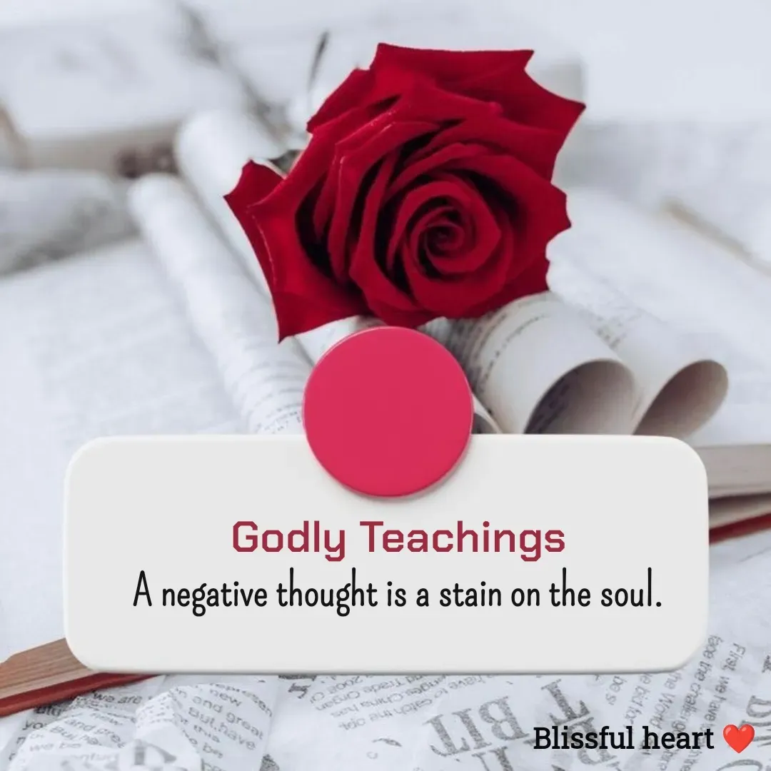Quote by Disha B - Godly Teachings
A negative thought is a stain on the soul. - Made using Quotes Creator App, Post Maker App