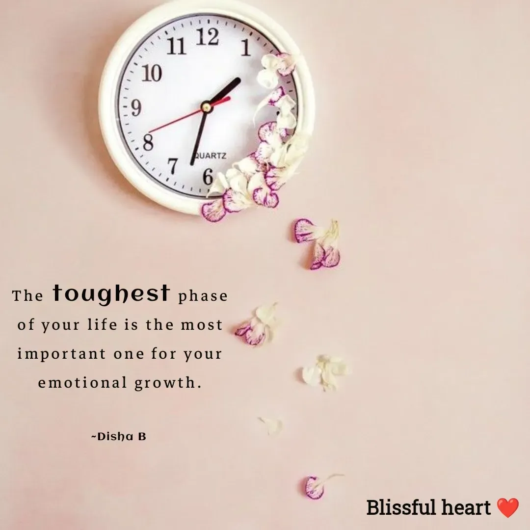 Quote by Disha B - The toughest phase of your life is the most important one for your emotional growth.

                                                                                       ~Disha B  - Made using Quotes Creator App, Post Maker App