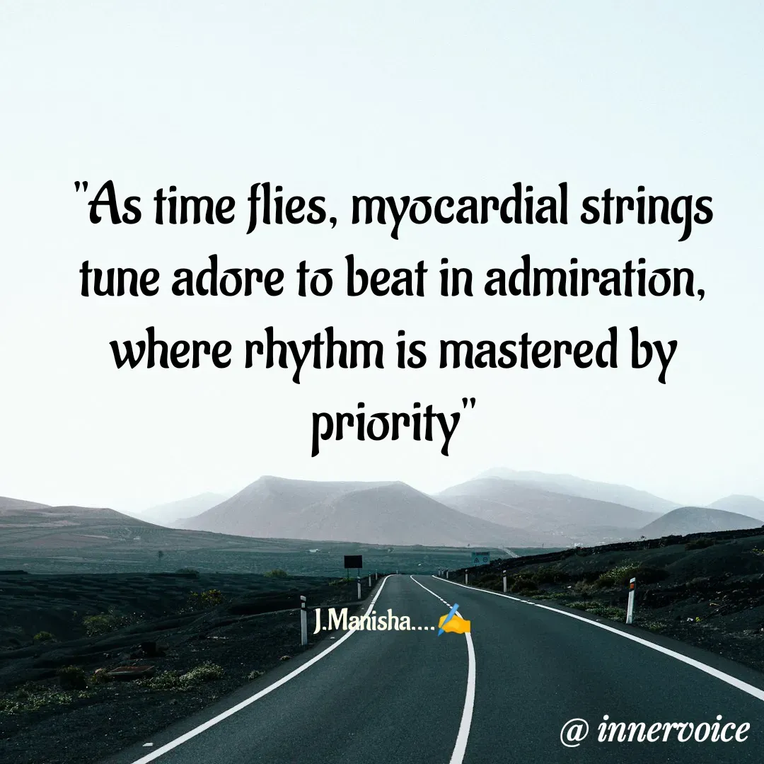Quote by Chikki💫 - 

"As time flies, myocardial strings tune adore to beat in admiration, where rhythm is mastered by priority"



J.Manisha....✍️ - Made using Quotes Creator App, Post Maker App