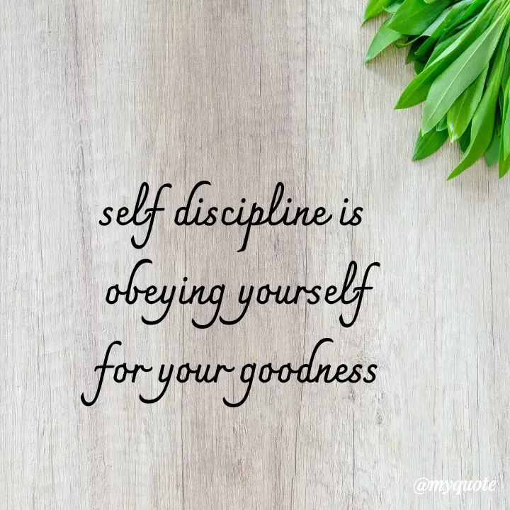Quote by Choosewisely - self discipline is 
obeying yourself
 for your goodness  - Made using Quotes Creator App, Post Maker App
