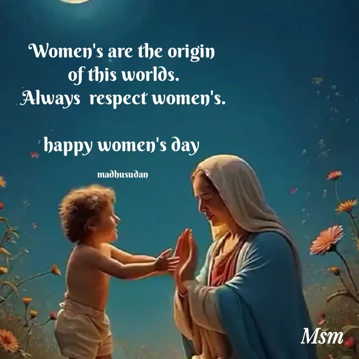 Quote by Madhusudan - Women's are the origin 
of this worlds.
Always  respect women's.

happy women's day 

madhusudan  - Made using Quotes Creator App, Post Maker App